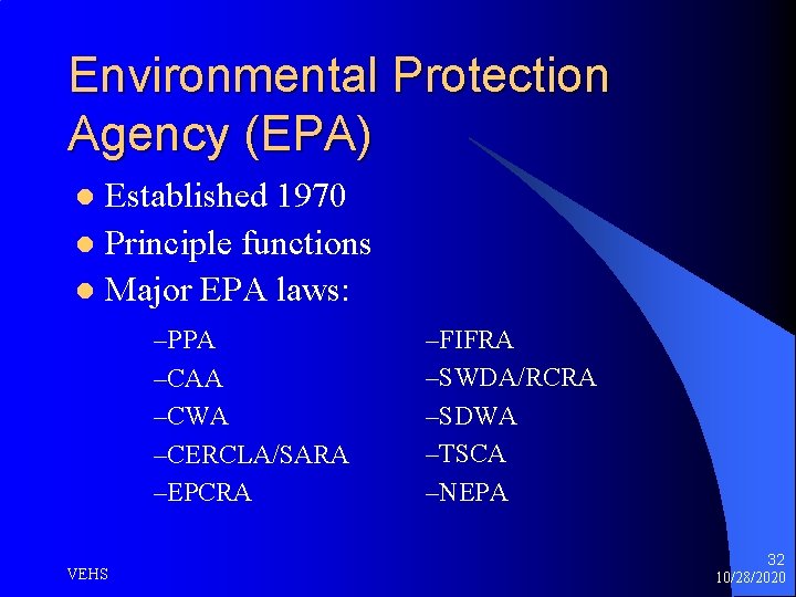 Environmental Protection Agency (EPA) Established 1970 l Principle functions l Major EPA laws: l