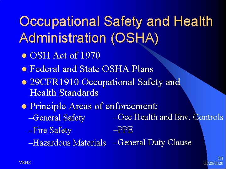 Occupational Safety and Health Administration (OSHA) OSH Act of 1970 l Federal and State