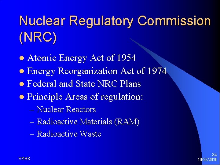 Nuclear Regulatory Commission (NRC) Atomic Energy Act of 1954 l Energy Reorganization Act of