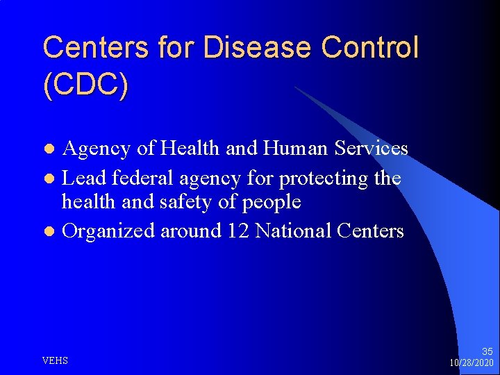Centers for Disease Control (CDC) Agency of Health and Human Services l Lead federal