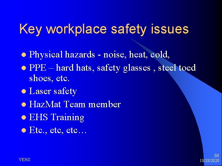 Key workplace safety issues Physical hazards - noise, heat, cold, l PPE – hard