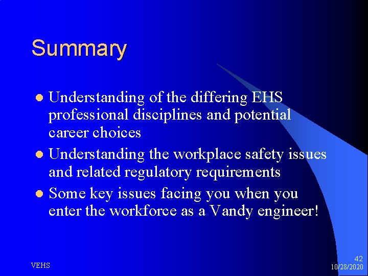 Summary Understanding of the differing EHS professional disciplines and potential career choices l Understanding