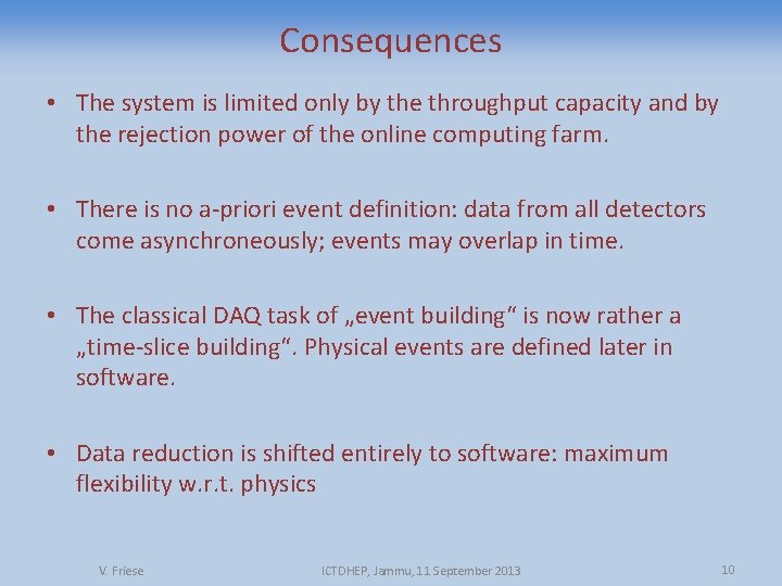 Consequences • The system is limited only by the throughput capacity and by the