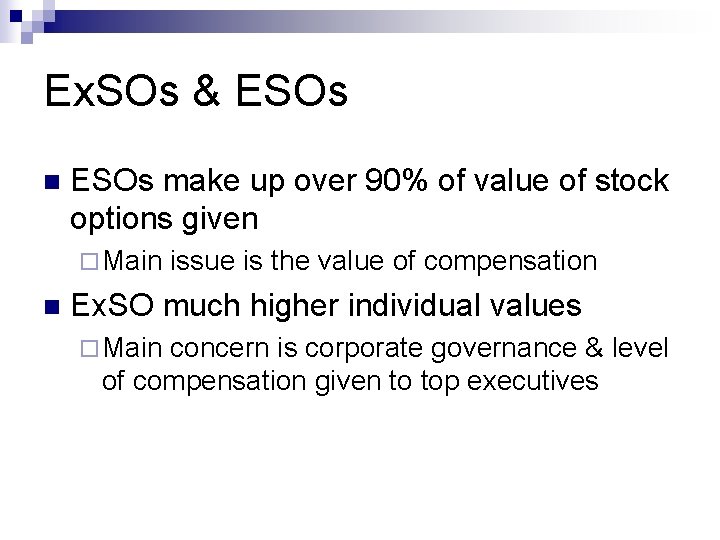 Ex. SOs & ESOs n ESOs make up over 90% of value of stock