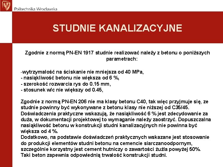 STUDNIE KANALIZACYJNE Zgodnie z normą PN-EN 1917 studnie realizować należy z betonu o poniższych