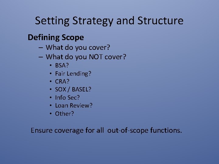 Setting Strategy and Structure Defining Scope – What do you cover? – What do