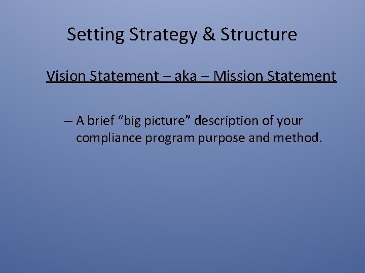 Setting Strategy & Structure Vision Statement – aka – Mission Statement – A brief