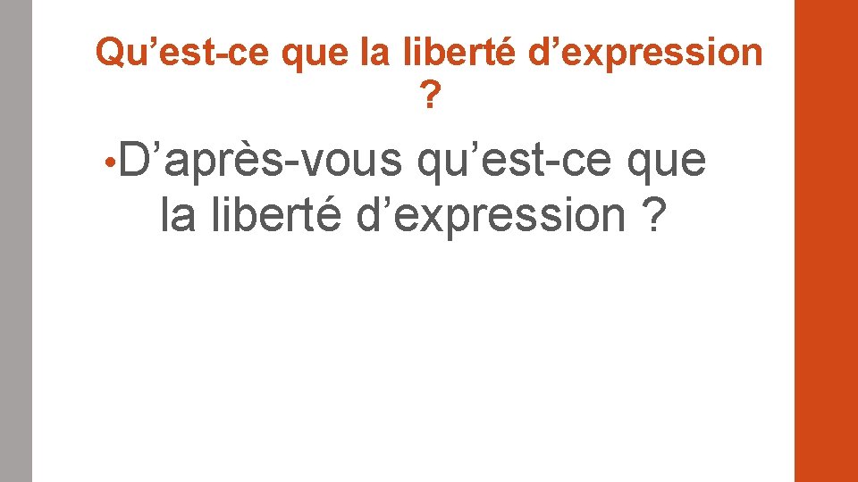 Qu’est-ce que la liberté d’expression ? • D’après-vous qu’est-ce que la liberté d’expression ?
