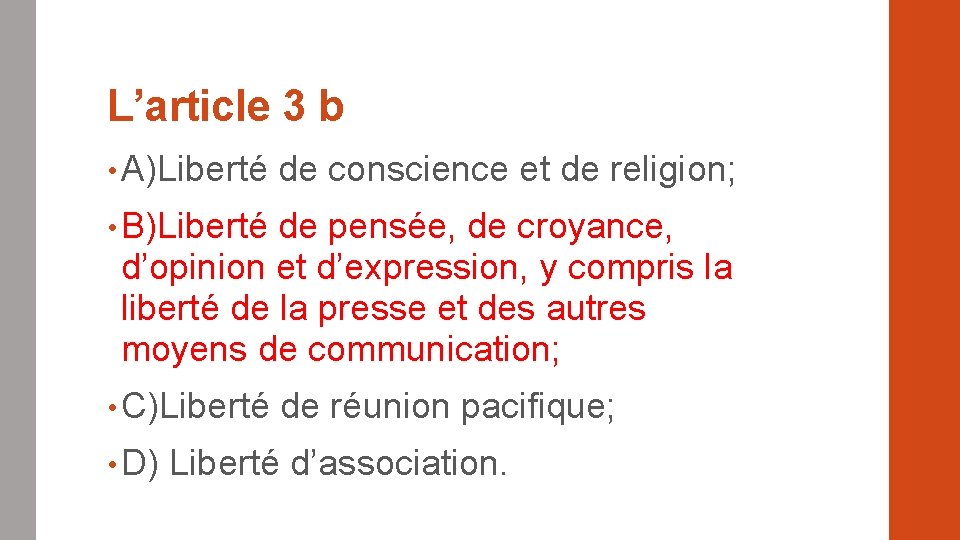 L’article 3 b • A)Liberté de conscience et de religion; • B)Liberté de pensée,