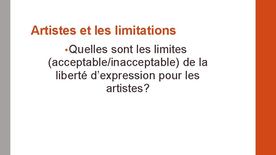 Artistes et les limitations • Quelles sont les limites (acceptable/inacceptable) de la liberté d’expression