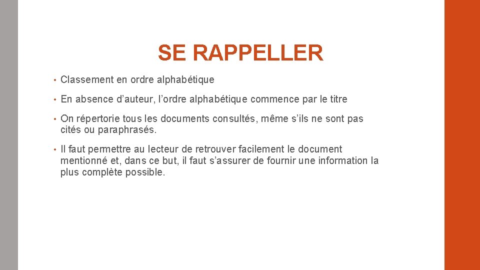 SE RAPPELLER • Classement en ordre alphabétique • En absence d’auteur, l’ordre alphabétique commence