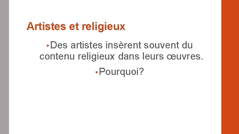 Artistes et religieux • Des artistes insèrent souvent du contenu religieux dans leurs œuvres.