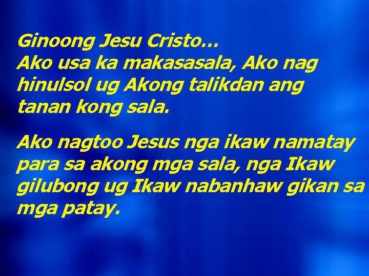 Ginoong Jesu Cristo… Ako usa ka makasasala, Ako nag hinulsol ug Akong talikdan ang