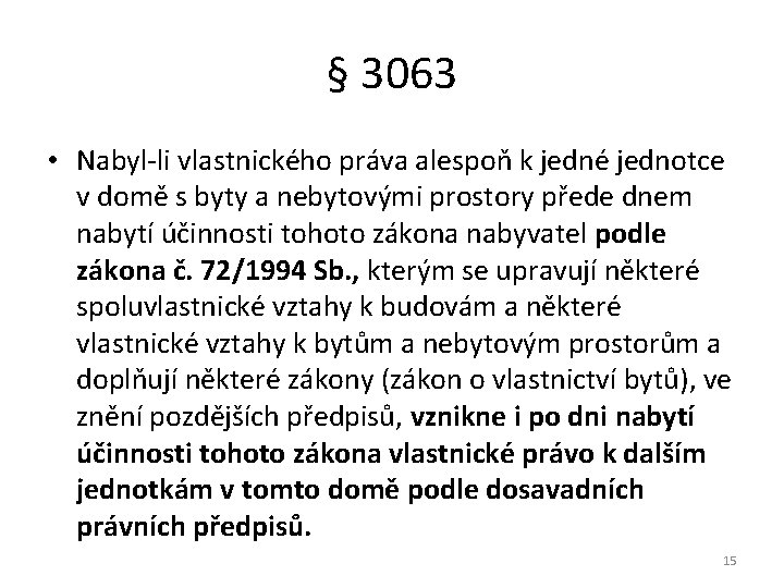 § 3063 • Nabyl-li vlastnického práva alespoň k jedné jednotce v domě s byty