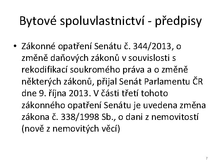 Bytové spoluvlastnictví - předpisy • Zákonné opatření Senátu č. 344/2013, o změně daňových zákonů