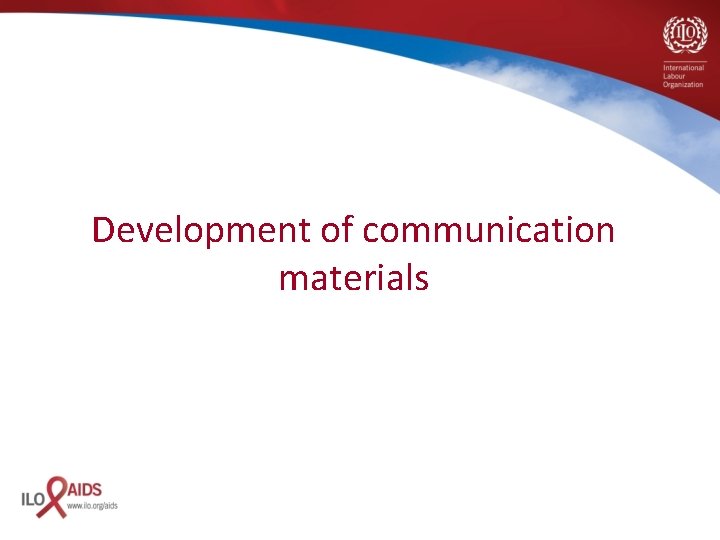 Development of communication materials 