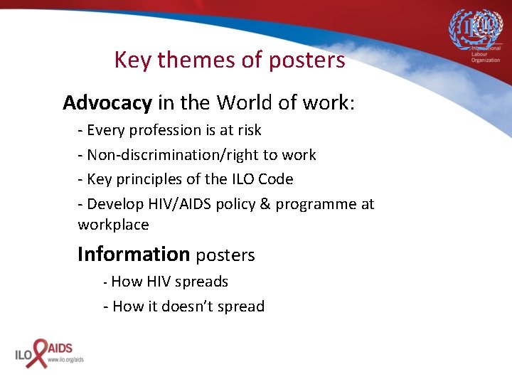 Key themes of posters Advocacy in the World of work: - Every profession is