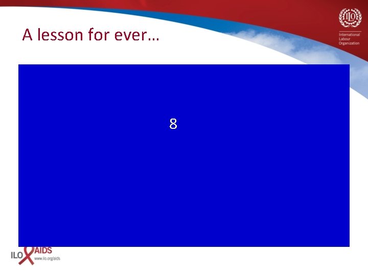 A lesson for ever… 8 