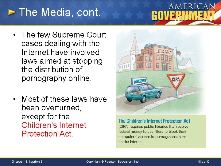 The Media, cont. • The few Supreme Court cases dealing with the Internet have