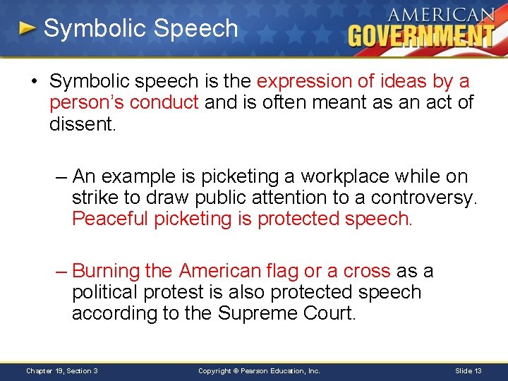Symbolic Speech • Symbolic speech is the expression of ideas by a person’s conduct