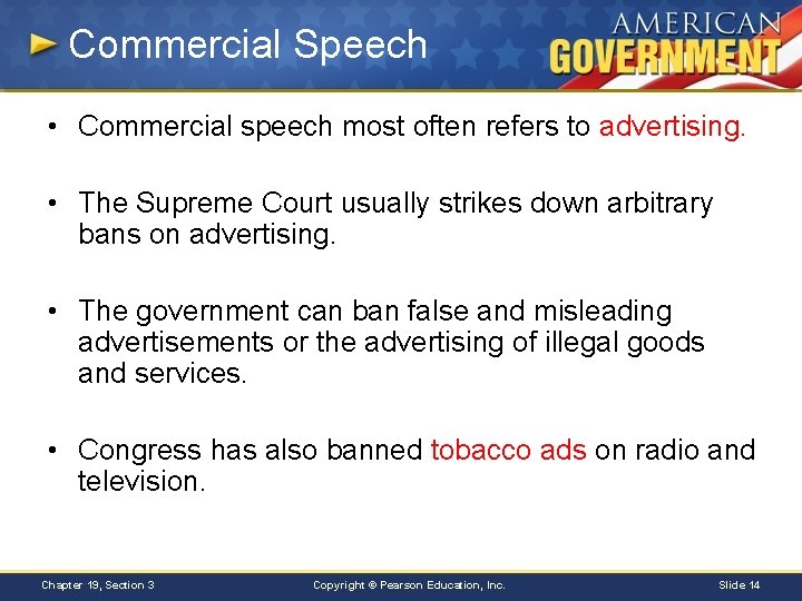 Commercial Speech • Commercial speech most often refers to advertising. • The Supreme Court