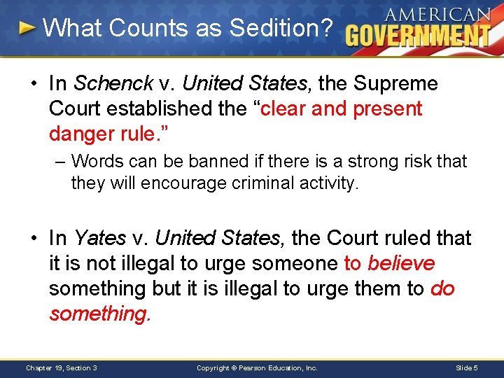 What Counts as Sedition? • In Schenck v. United States, the Supreme Court established