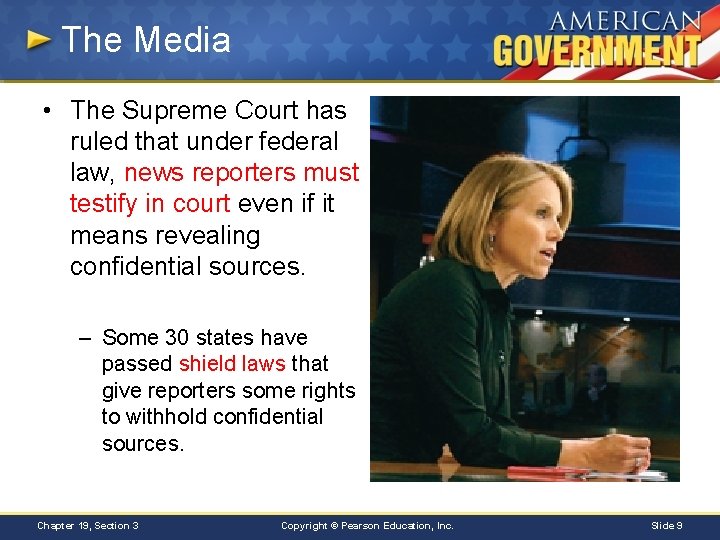 The Media • The Supreme Court has ruled that under federal law, news reporters