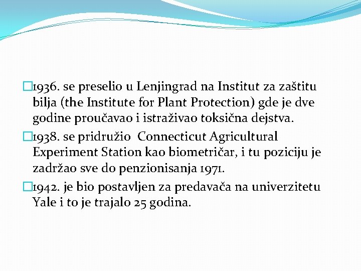 � 1936. se preselio u Lenjingrad na Institut za zaštitu bilja (the Institute for