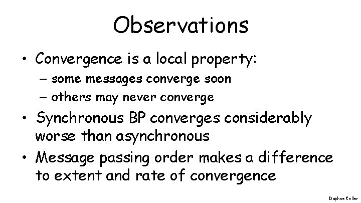 Observations • Convergence is a local property: – some messages converge soon – others