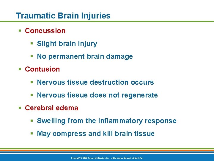 Traumatic Brain Injuries § Concussion § Slight brain injury § No permanent brain damage