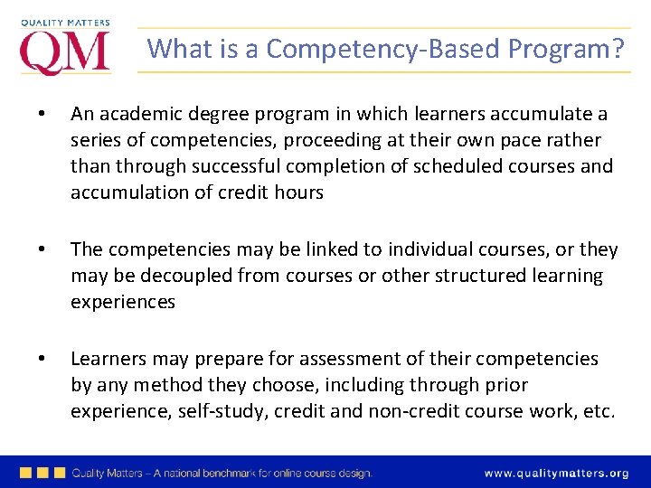 What is a Competency-Based Program? • An academic degree program in which learners accumulate