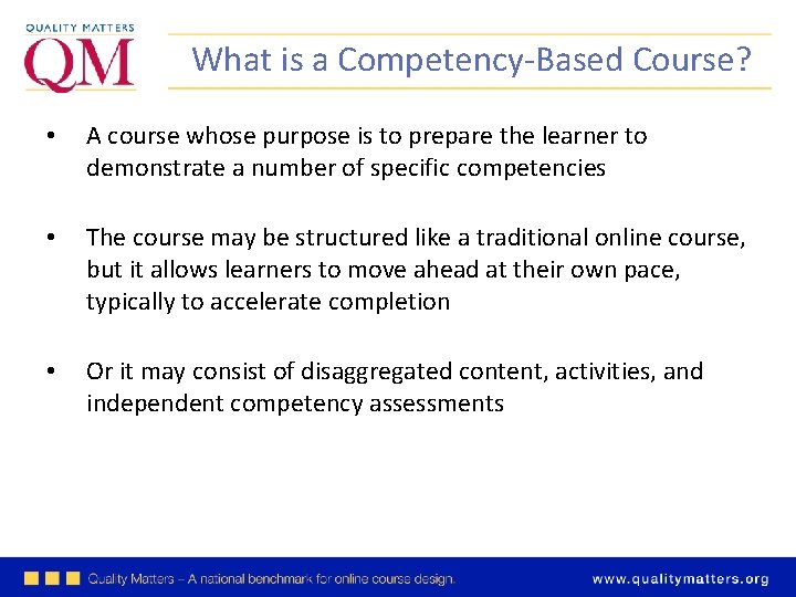 What is a Competency-Based Course? • A course whose purpose is to prepare the