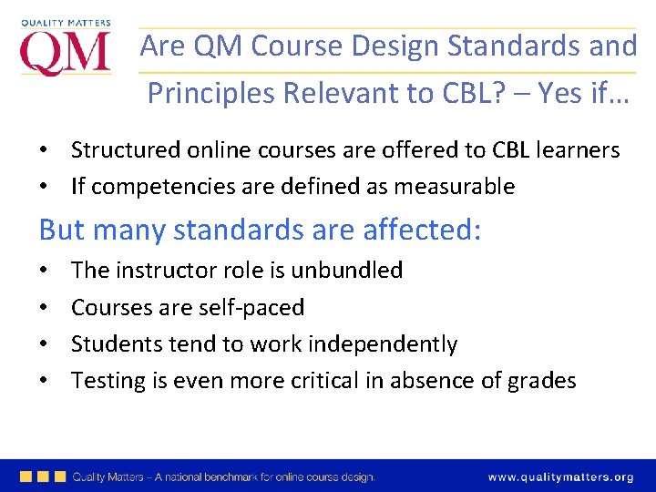 Are QM Course Design Standards and Principles Relevant to CBL? – Yes if… •
