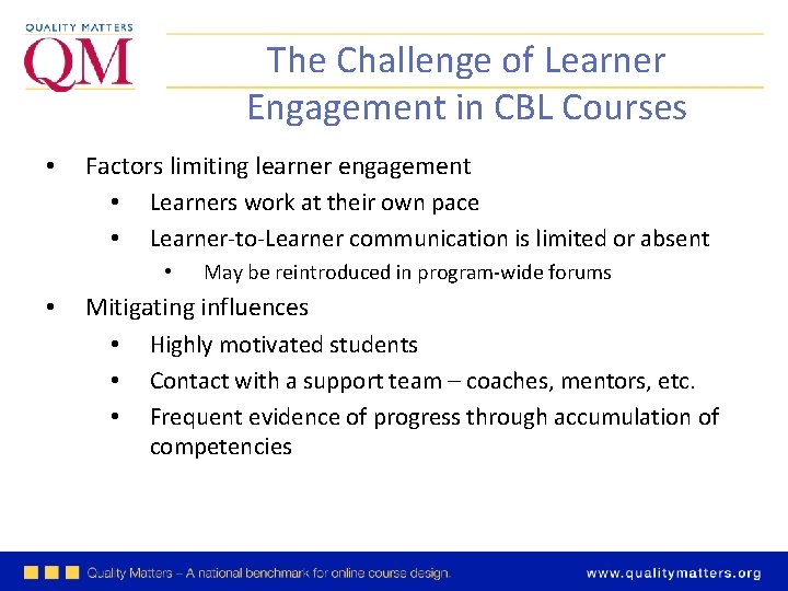 The Challenge of Learner Engagement in CBL Courses • Factors limiting learner engagement •