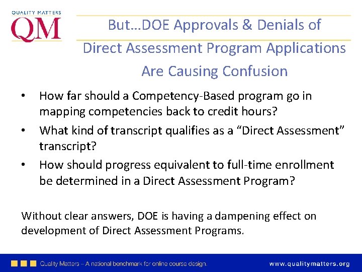But…DOE Approvals & Denials of Direct Assessment Program Applications Are Causing Confusion • •