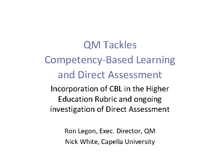 QM Tackles Competency-Based Learning and Direct Assessment Incorporation of CBL in the Higher Education