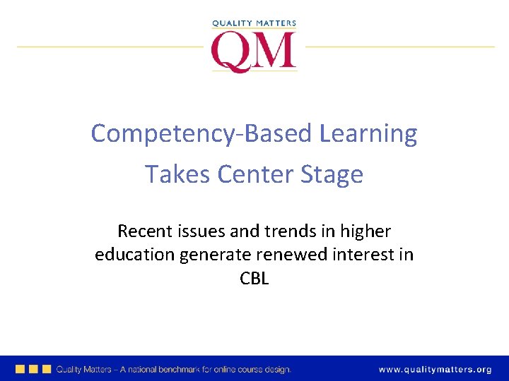 Competency-Based Learning Takes Center Stage Recent issues and trends in higher education generate renewed