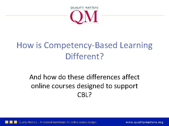 How is Competency-Based Learning Different? And how do these differences affect online courses designed