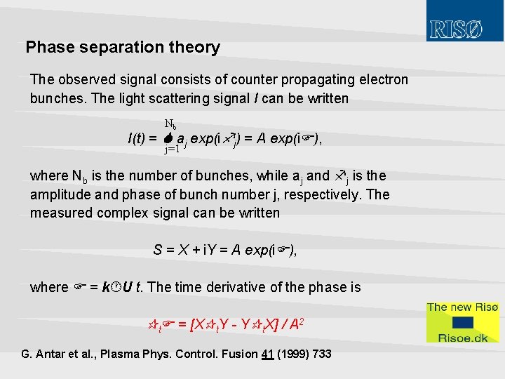 Phase separation theory The observed signal consists of counter propagating electron bunches. The light