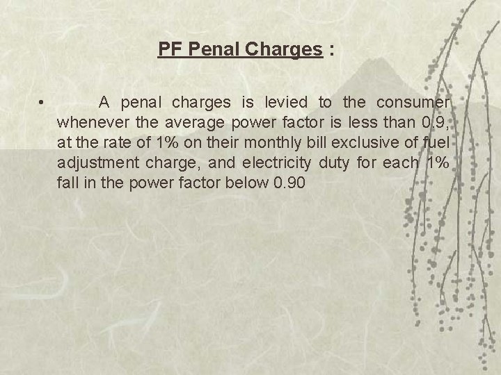 PF Penal Charges : • A penal charges is levied to the consumer whenever