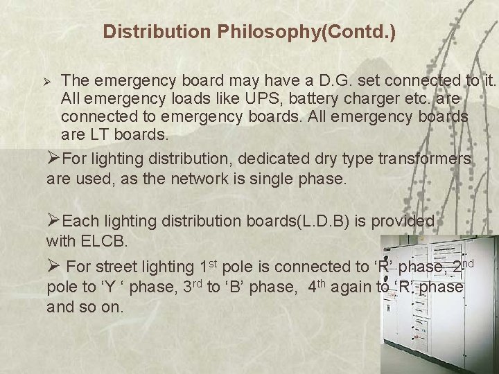 Distribution Philosophy(Contd. ) The emergency board may have a D. G. set connected to