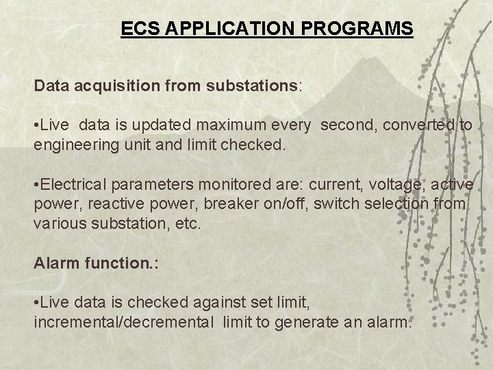 ECS APPLICATION PROGRAMS Data acquisition from substations: • Live data is updated maximum every