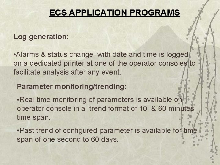 ECS APPLICATION PROGRAMS Log generation: • Alarms & status change with date and time