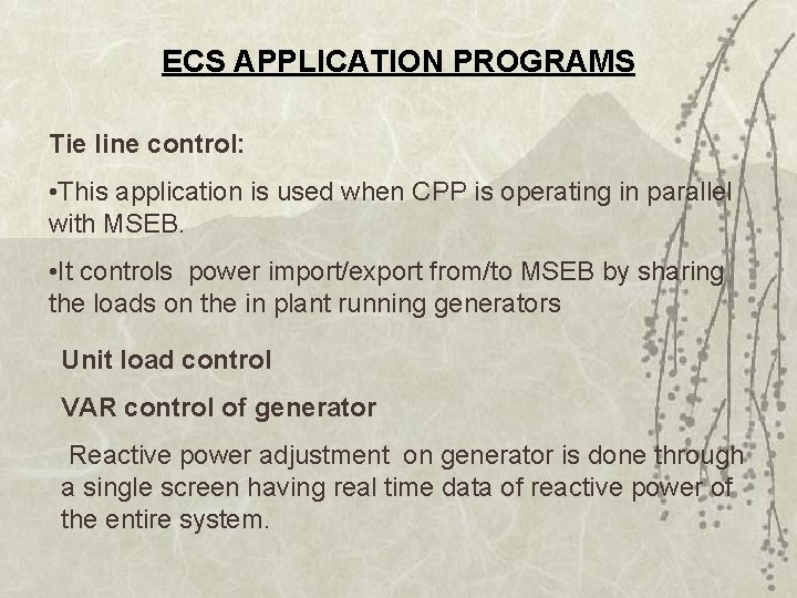 ECS APPLICATION PROGRAMS Tie line control: • This application is used when CPP is