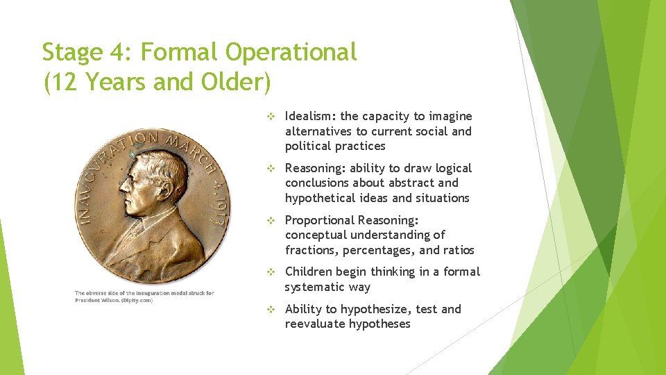 Stage 4: Formal Operational (12 Years and Older) v Idealism: the capacity to imagine