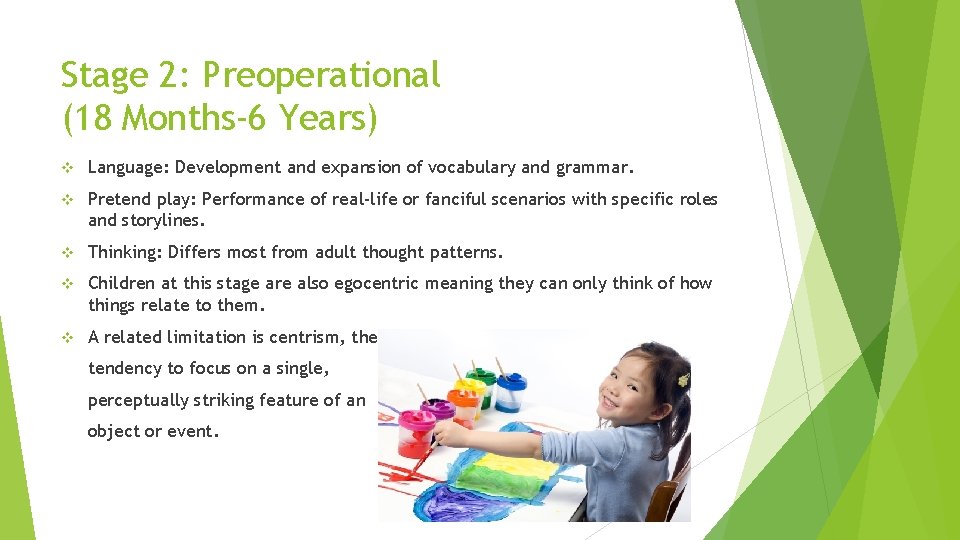 Stage 2: Preoperational (18 Months-6 Years) v Language: Development and expansion of vocabulary and