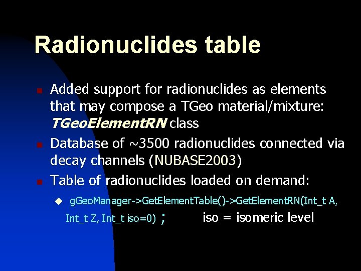 Radionuclides table n n n Added support for radionuclides as elements that may compose