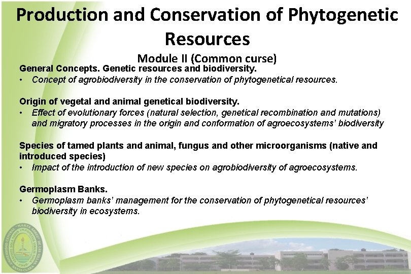 Production and Conservation of Phytogenetic Resources Module II (Common curse) General Concepts. Genetic resources