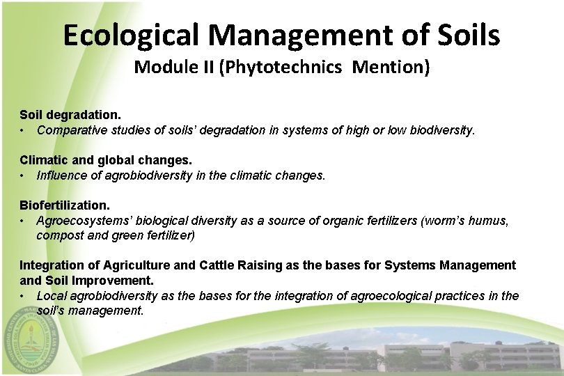 Ecological Management of Soils Module II (Phytotechnics Mention) Soil degradation. • Comparative studies of
