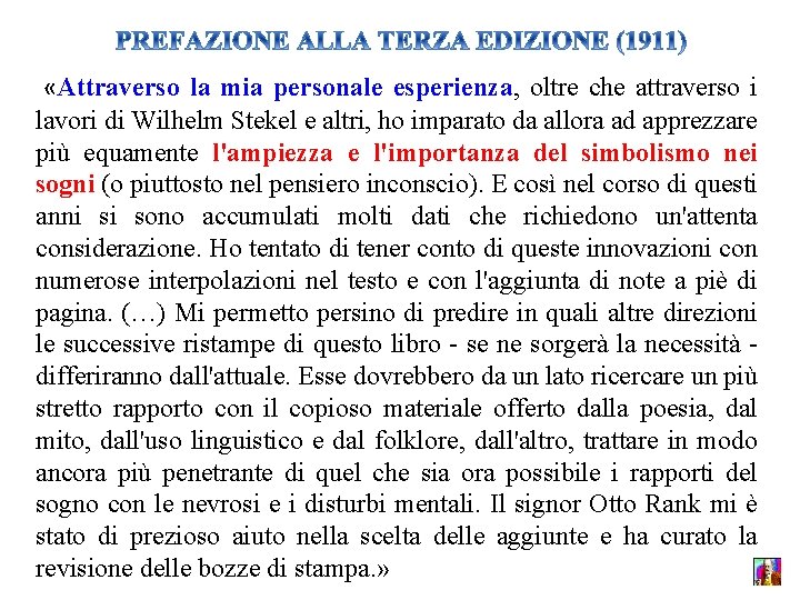  «Attraverso la mia personale esperienza, oltre che attraverso i lavori di Wilhelm Stekel